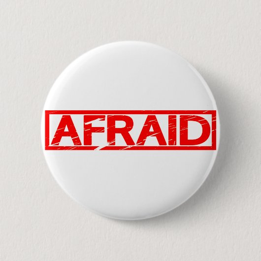 Afraid Stamp Ronde Button 5,7 Cm (Voorkant)