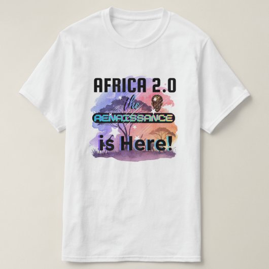 Africa 2.0: The Renaissance is Here | T-Shirt (Design voorkant)