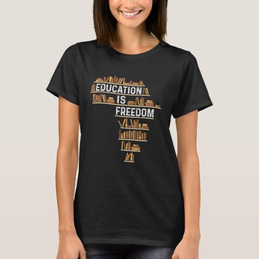 Africa Education Is Freedom Black History Teacher T-shirt (Voorkant)