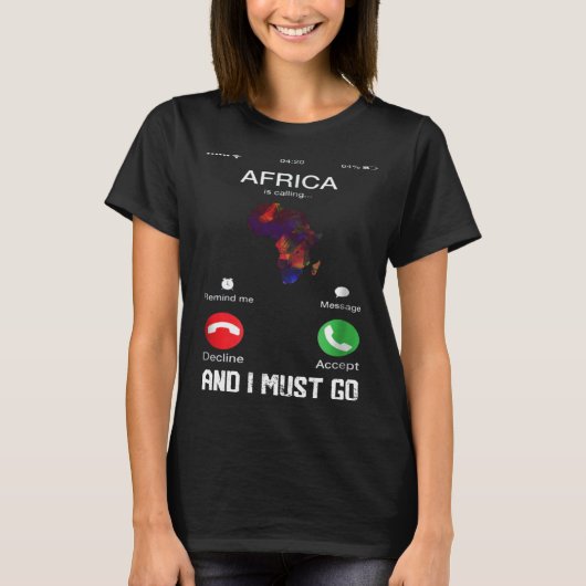 Africa Is Calling And I Must Go Black History T-shirt (Voorkant)