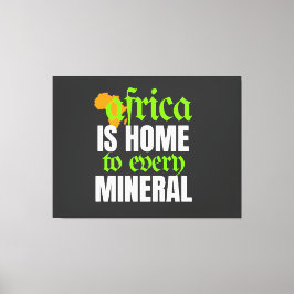 Africa is Home To Every Mineral |  Canvas Afdruk