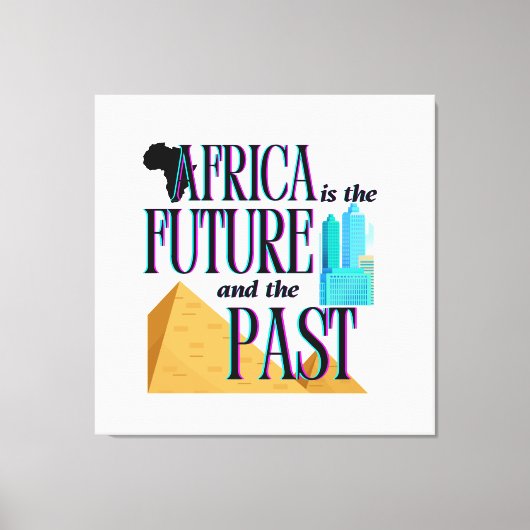 Africa is The Future & The Past | Canvas Afdruk (Voorkant)