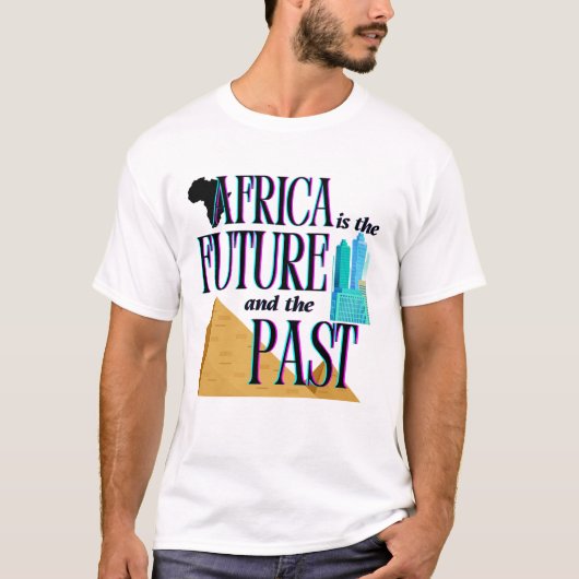 Africa is The Future & The Past | T-shirt (Voorkant)