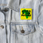 AFRICA IS THE FUTURE VIERKANTE BUTTON 5,1 CM (In situ)
