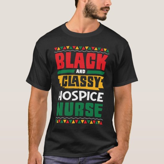 African American Black & Classy Hospice Nurse Blac T-shirt (Voorkant)