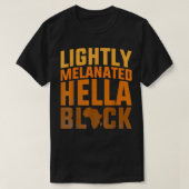 African American Ebony Lightly Melanated Hella Bla T-shirt (Design voorkant)