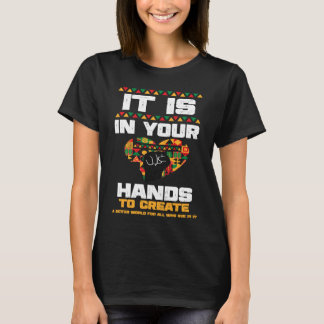 African American It Is In Your Hands  Black Histor T-shirt