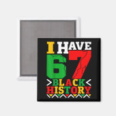 African American Pride I Have 67 Black History Mon Magneet (Voorkant / Achterkant)