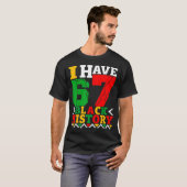 African American Pride I Have 67 Black History Mon T-shirt (Voorkant volledig)