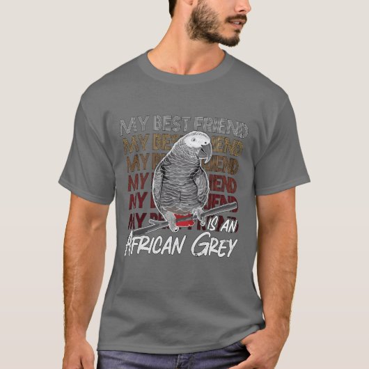 African Grey Mijn beste vriend is een ornitholoog T-shirt (Voorkant)
