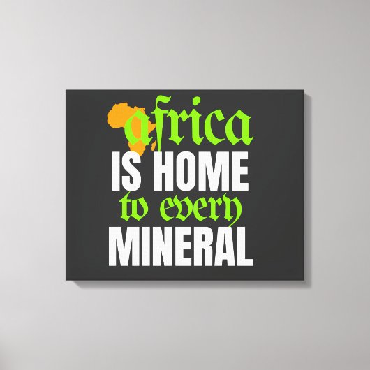 Afrika is de Thuisbasis van elke Mineraal | Canvas Afdruk (Voorkant)