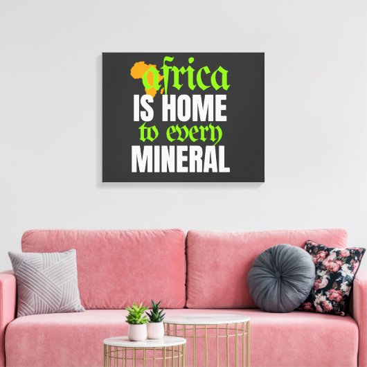Afrika is de Thuisbasis van elke Mineraal | Canvas Afdruk (Insitu (Woonkamer))
