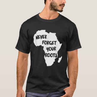 Afrika vergeet je wortels nooit t-shirt