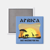 Afrika. Ze wacht op je. Magneet (Voorkant / Achterkant)