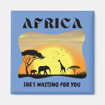 Afrika. Ze wacht op je.