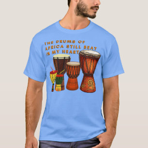 Afrikaanse Drums De drums in Afrika slaan nog stee T-shirt