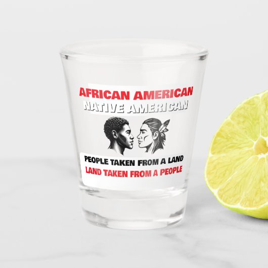Afro-Amerikanen en Native Americans Shot Glas (Voorkant)