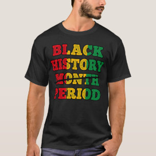 Afro Black History Maand Periode African Pride BHM T-shirt