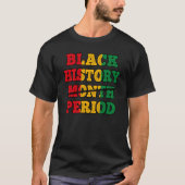 Afro Black History Month Period African Pride BHM T-shirt (Voorkant)