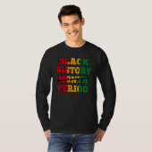 Afro Black History Month Period African Pride BHM T-shirt (Voorkant volledig)