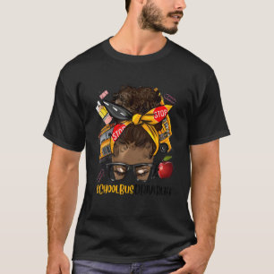 Afro Black Women School Bus Driver Life First Day T-shirt
