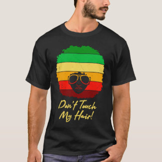 Afro Hair Don't Touch my Hair African Black Woman T-shirt