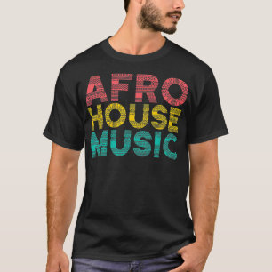 Afro House - Huis muziekliefhebber EDM T-shirt
