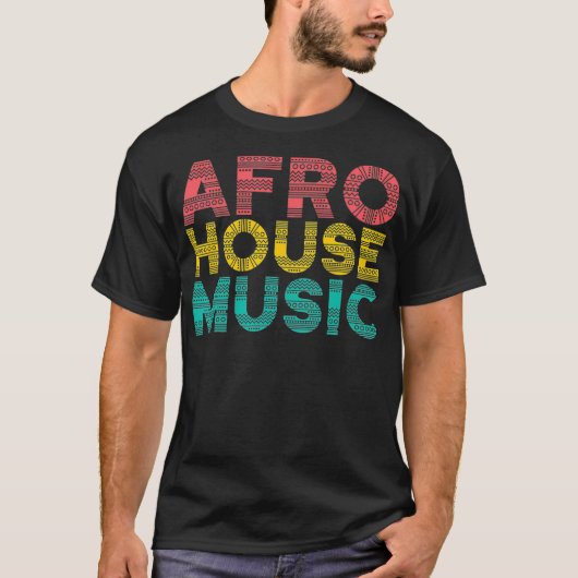 Afro House - Huis muziekliefhebber EDM T-shirt (Voorkant)