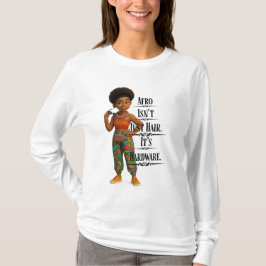 Afro Isn't Just Hair It's Hardware T-shirt