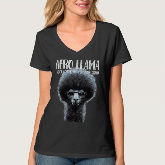 Afro Llama ain't got time for your drama   Llama T-shirt (Voorkant)