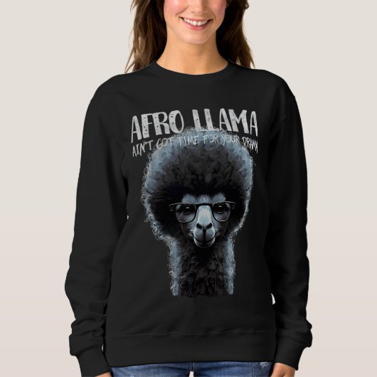 Afro Llama ain't got time for your drama   Llama Trui (Voorkant)