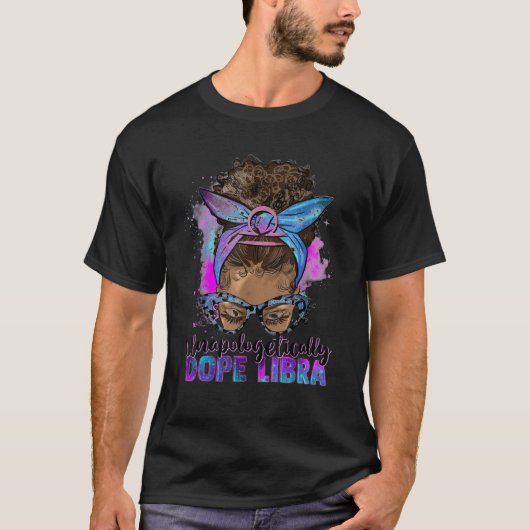 Afro rommelige Bun unapologetically Dope Weegschaa T-shirt (Voorkant)