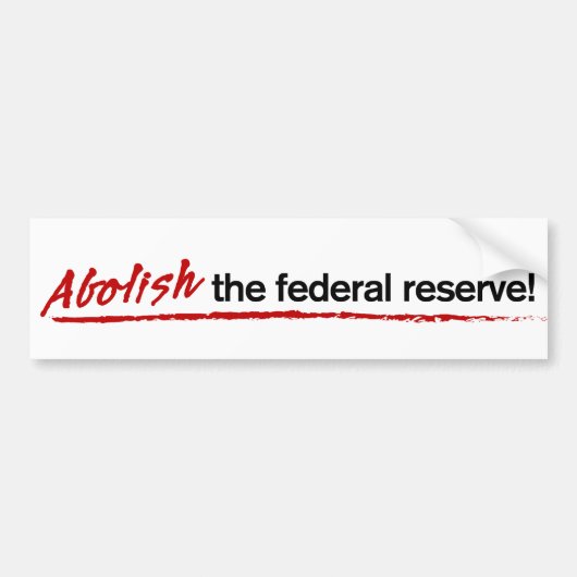 Afschaffen van de Federal Reserve! Bumpersticker (Voorkant)
