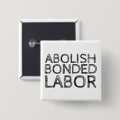 AFSCHAFFEN VAN DE GEBONDEN ARBEID VIERKANTE BUTTON 5,1 CM (Voorkant /achterkant)