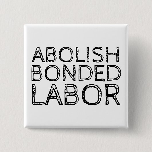 AFSCHAFFEN VAN DE GEBONDEN ARBEID VIERKANTE BUTTON 5,1 CM (Voorkant)