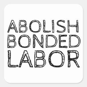 AFSCHAFFEN VAN DE GEBONDEN ARBEID VIERKANTE STICKER