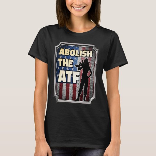 Afschaffing van het Bureau Alcohol Tobacco and Fir T-shirt (Voorkant)