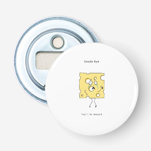 Afscheids cadeau, Gouda bye kaas, Leuk afscheidsge Button Flesopener (Voorkant)