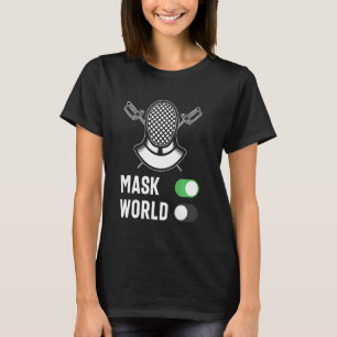 Afschermmodus Switch Mask On World Off Fencer Swor T-shirt