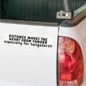 Afstand maakt me dol op Tailgaters Bumpersticker (Op Truck)