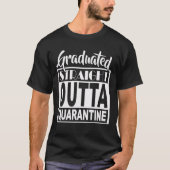 Afstudeerder recht buiten quarantaine - Klasse 202 T-shirt (Voorkant)