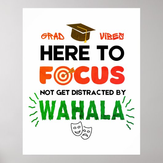 AFSTUDEERDER VIBES FOCUS op Wahala Dorm Room Poster (Voorkant)