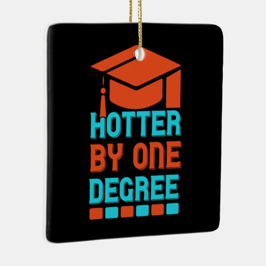 Afstuderen art Hotter in één graad Keramisch Ornament (Rechts)