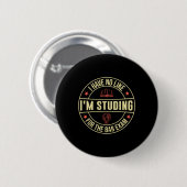 Afstuderen Cadeaus | Ik heb niet zoals ik studeer Ronde Button 5,7 Cm (Voorkant /achterkant)