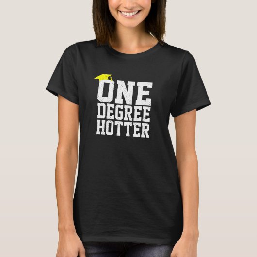Afstuderen College University One Degree Hotter T-shirt (Voorkant)