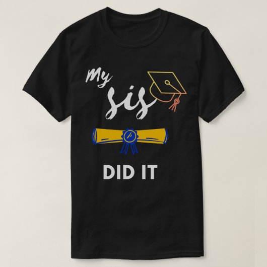 Afstuderen Dag Mijn zuster deed het Afstuderen van T-shirt (Design voorkant)
