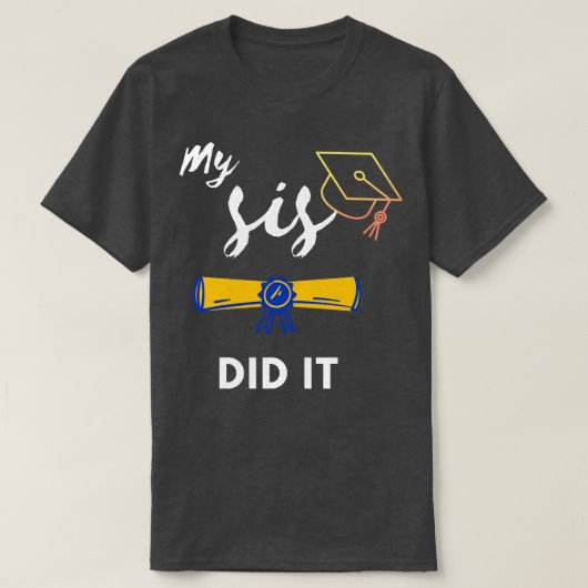 Afstuderen Dag Mijn zuster deed het Afstuderen van T-shirt (Design voorkant)