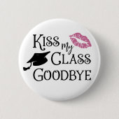 Afstuderen Funny KISS MIJN KLAS AFSCHEID Gezegde Ronde Button 5,7 Cm (Voorkant)