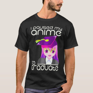 Afstuderen Ik pauzeerde mijn anime om ideeën te Af T-shirt