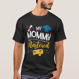 Afstuderen Mijn mama heeft het grappig gemaakt. T-shirt